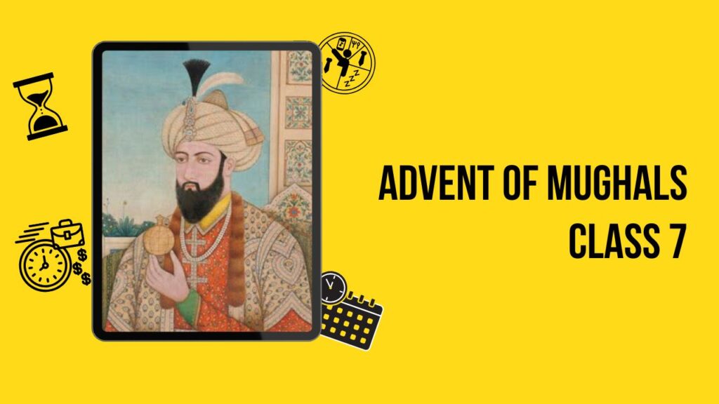 Advent of Mughals Question and Answer| ICSE Class 7