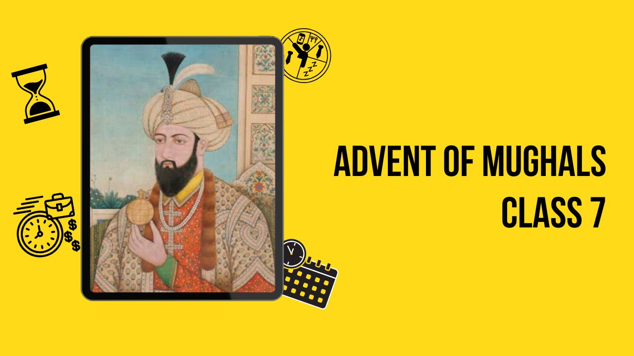 Advent of Mughals Question and Answer| ICSE Class 7
