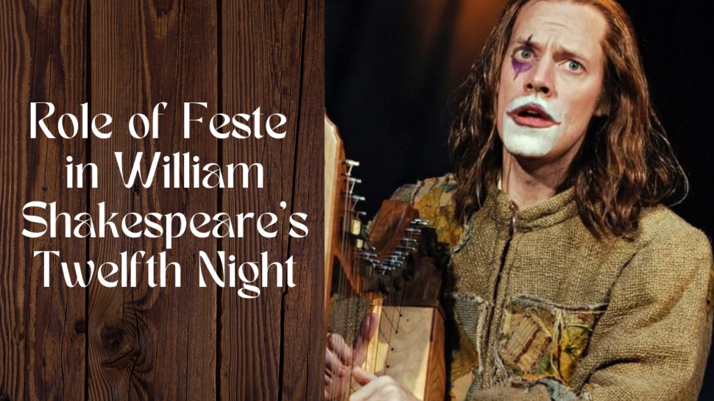 Role of Feste / Court Jester in Twelfth Night