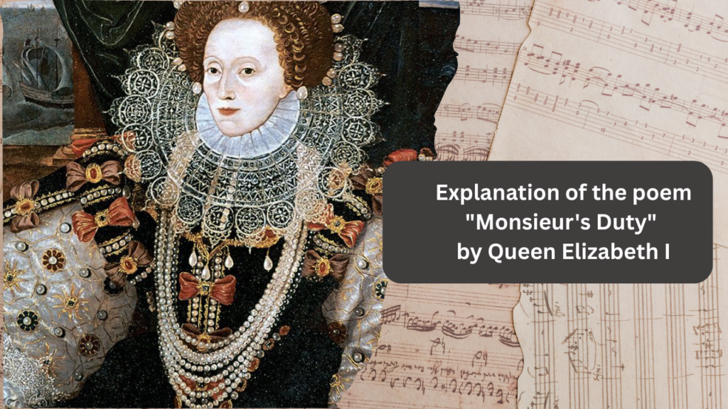 Explanation of the poem "Monsieur's Duty" by Queen Elizabeth I